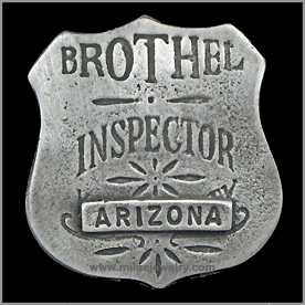 Arizona Brothel Inspector Old West Badge. Copyright Milne Jewelry Company.
